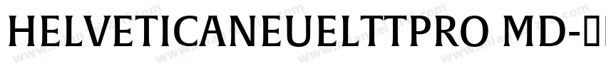 HELVETICANEUELTTPRO MD字体转换